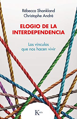 Elogio de la interdependencia: Los vínculos que nos hacen vivir (Psicología)