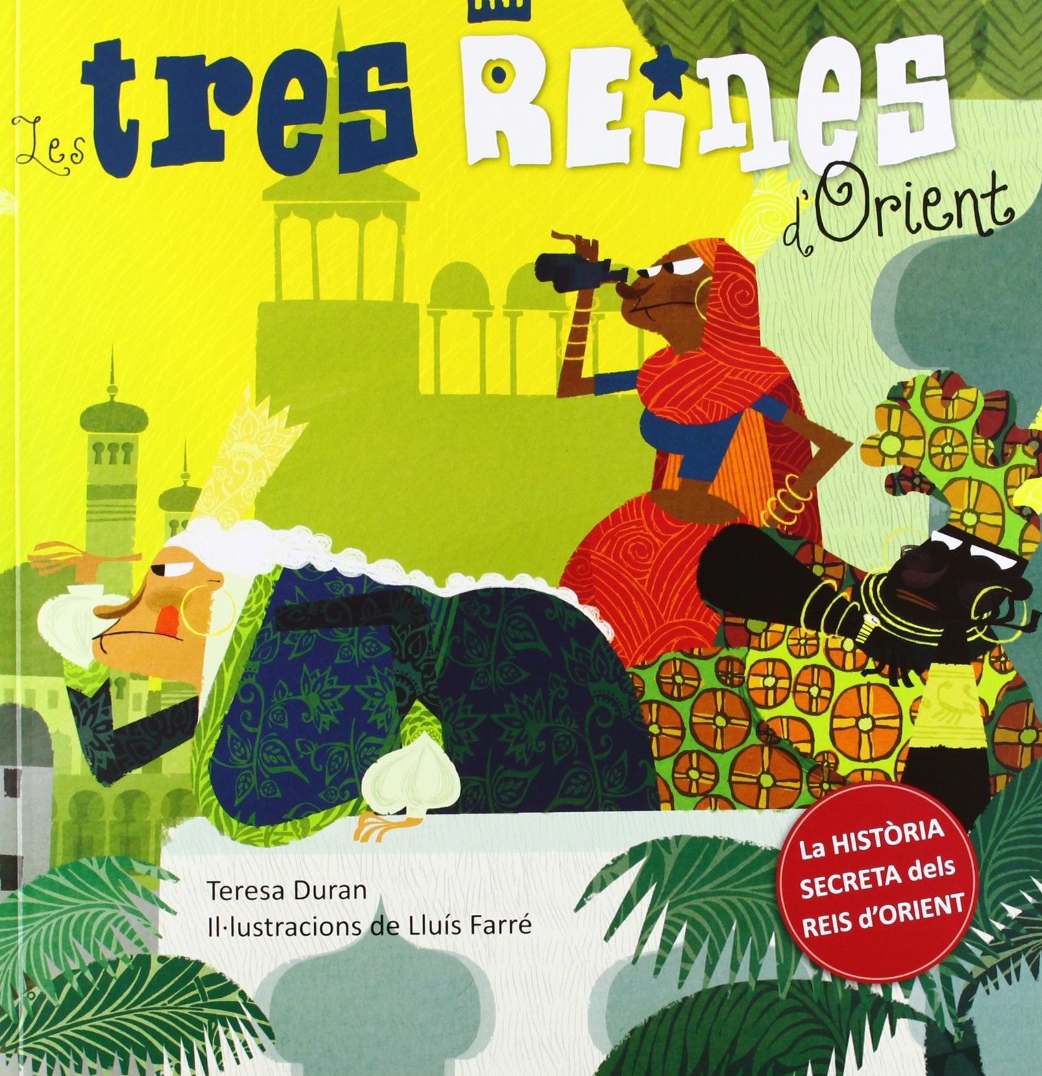 Les tres reines d'Orient: La història secreta dels Reis d'Orient: 95 (Àlbums il·lustrats)