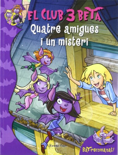 Quatre amigues i un misteri (El club 3 Beta)