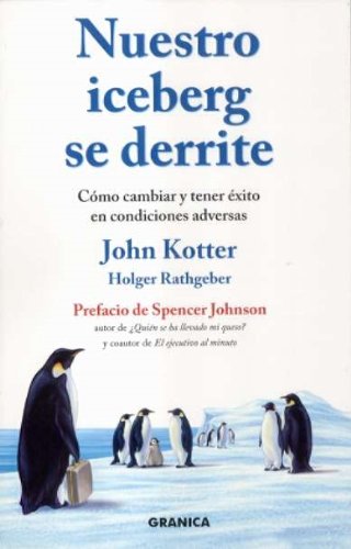 Nuestro iceberg se derrite: cómo cambiar y tener éxito en condiciones adversas
