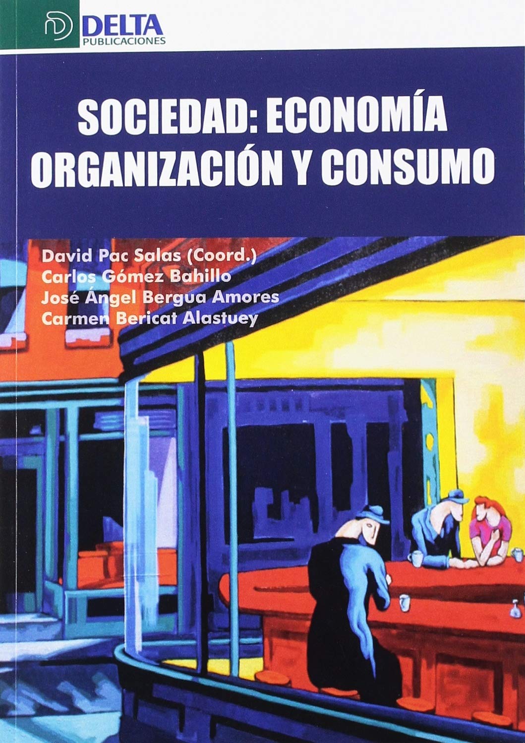 SOCIEDAD: ECONOMÍA; ORGANIZACIÓN Y CONSUMO (SIN COLECCION)