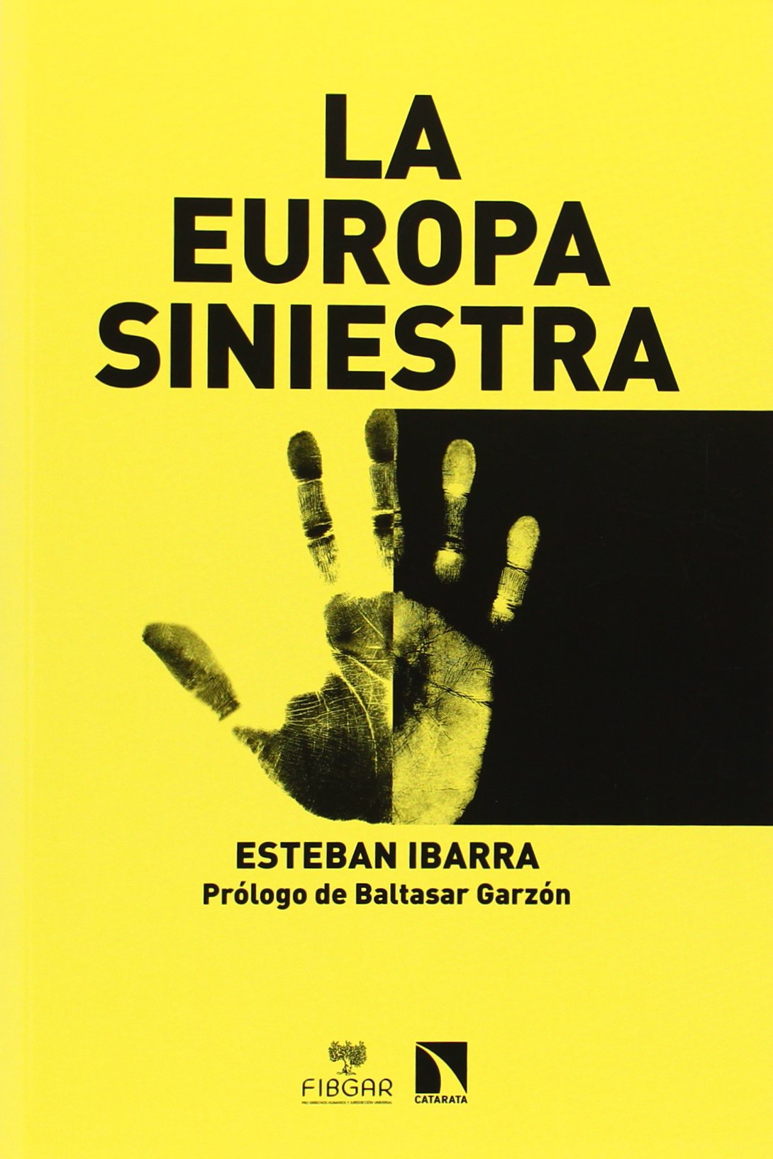 La Europa Siniestra: Racismo, xenofobia, islamofobia, antigitanismo, homofobia, n (Mayor)