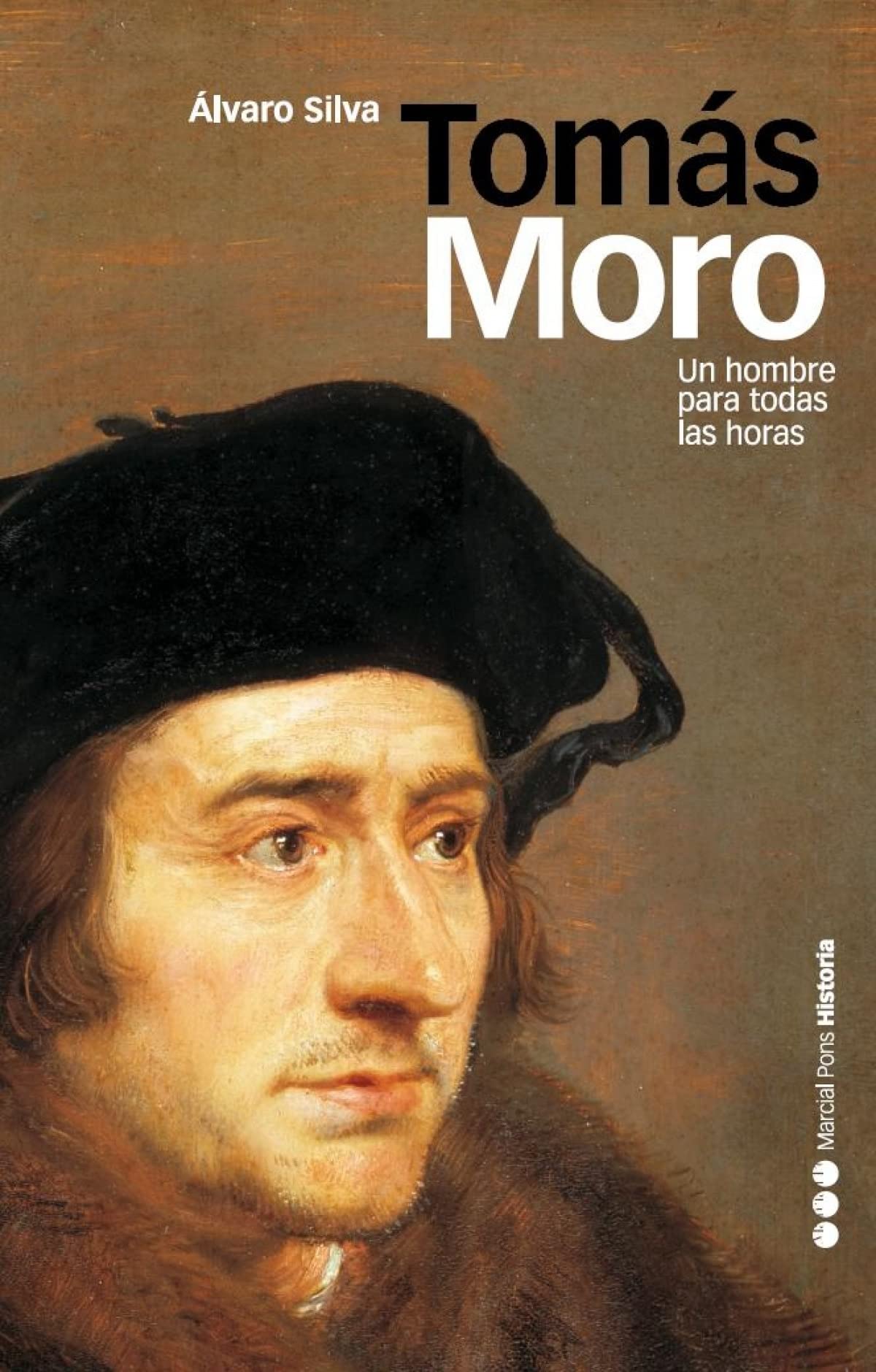 TOMÁS MORO: Un hombre para todas las horas: 21 (Memorias y biografías)