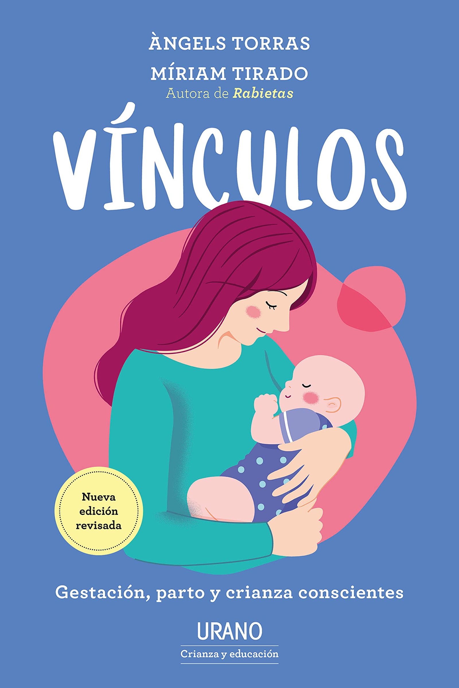 vínculos: Gestación, parto y crianza conscientes (Urano Crianza y Educación)