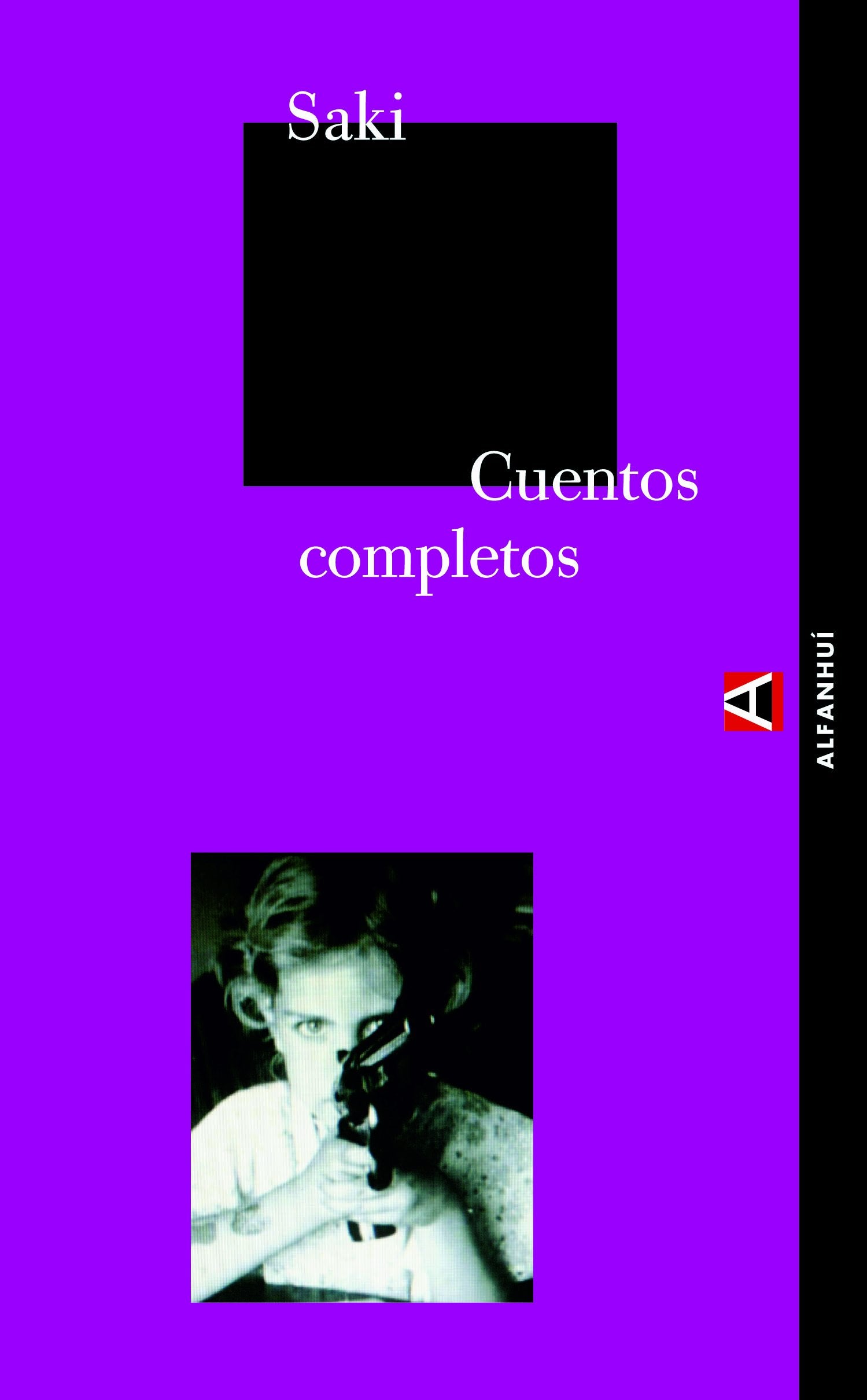 Cuentos Completos Saki 4ｦed: Edición a cargo de Juan Gabriel López Guix (ALFANHUÍ)