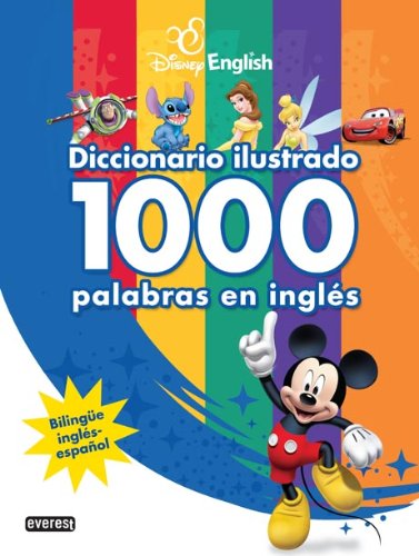 Disney English. Diccionario ilustrado. 1000 palabras en inglés: Bilingüe inglés-español (Disney English / Libros singulares)