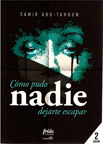 Cómo pudo nadie dejarte escapar (CUENTO)