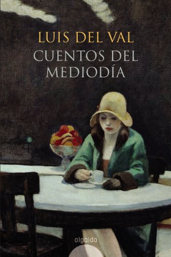 Cuentos del mediodía (ALGAIDA LITERARIA - ALGAIDA NARRATIVA)