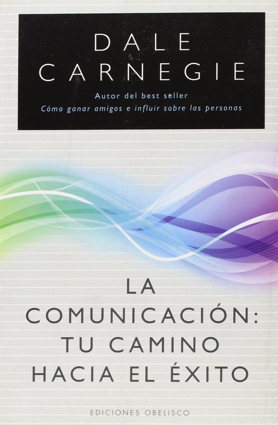 La comunicación: Tu camino hacia el éxito