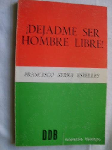Dejadme ser hombre libre