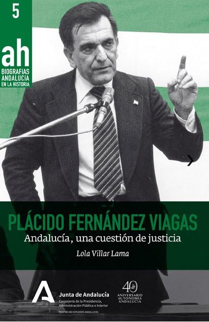 Plácido Fernández Viagas: Andalucía, una cuestión de justicia: 5 (Biografías AH)
