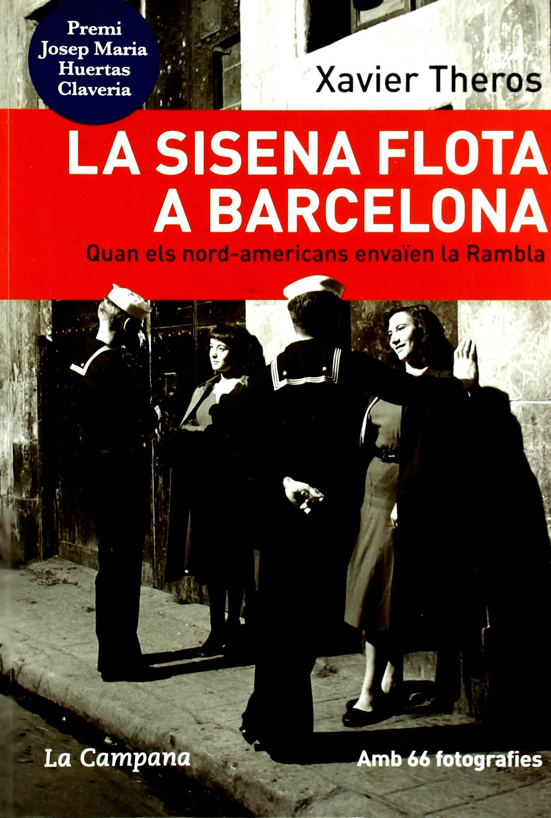 La sisena flota a Barcelona: Quan Els Nord-Americans Enva'ien La Rambla (SIN COLECCION)