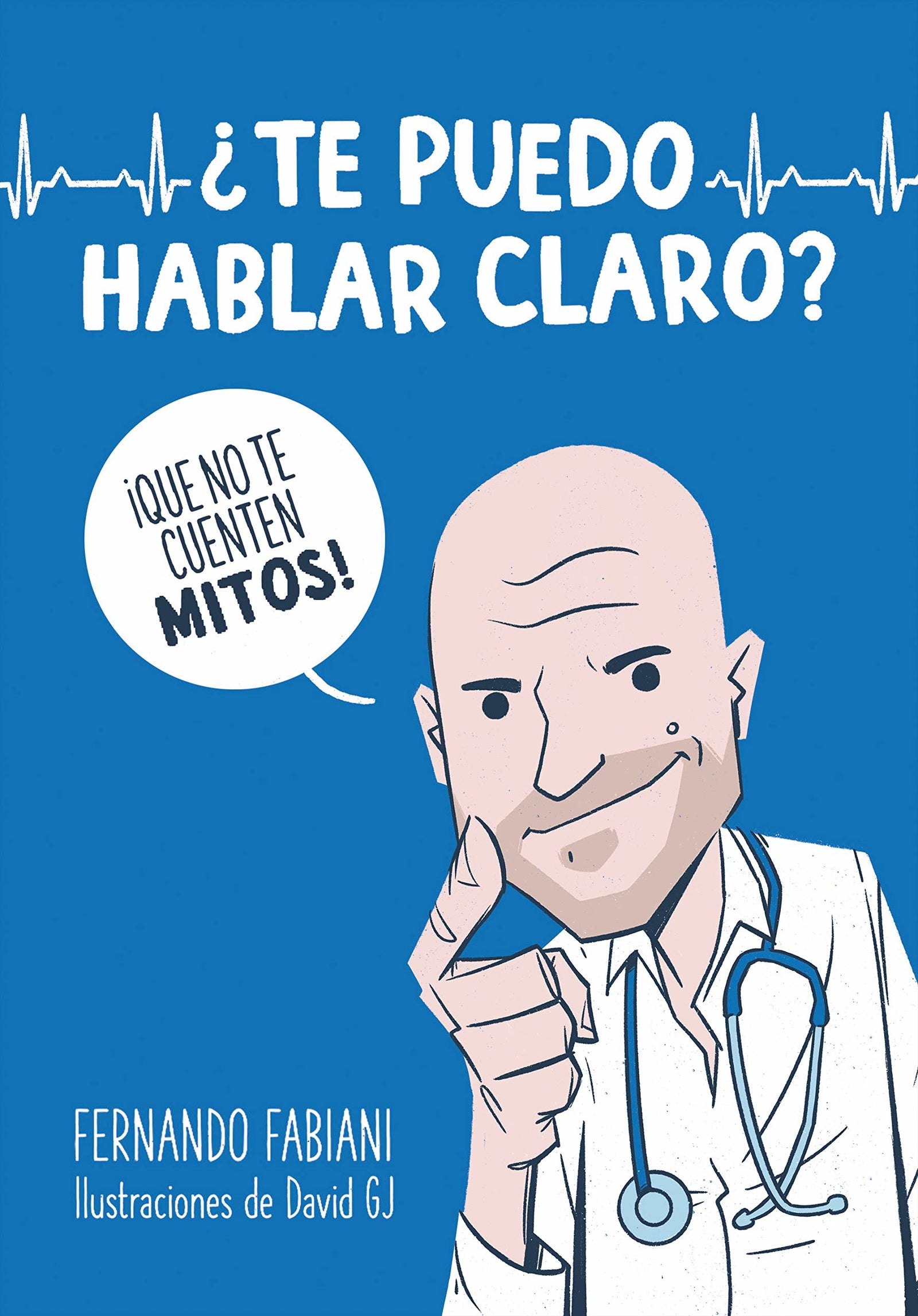 ¿Te puedo hablar claro?: ¡que No Te Cuentes Mitos!/ Don't Be Fooled by Myths! (Tendencias)