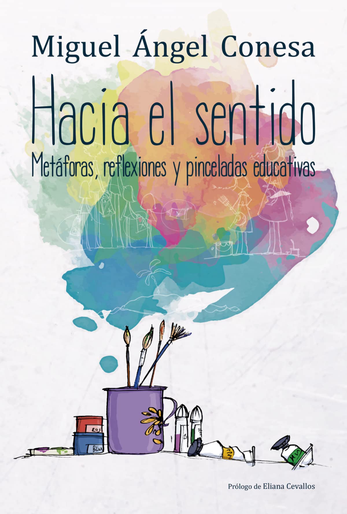 Hacia El Sentido: Metáforas, reflexiones y pinceladas educativas: 2 (Psicologia)