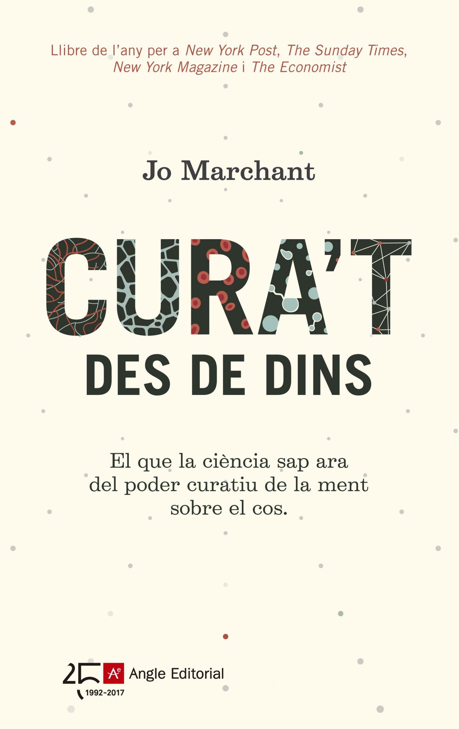 Cura'T Des De Dins: El que la ciència sap ara del poder curatiu de la ment sobre el cos: 64 (Inspira)