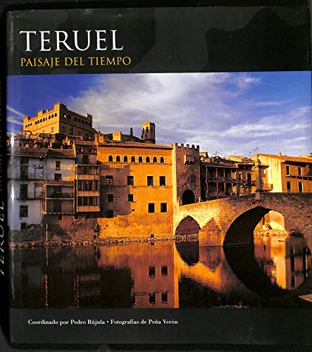 Teruel, paisaje del tiempo