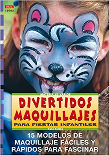 Serie Maquillaje nº 2. DIVERTIDOS MAQUILLAJES PARA FIESTAS INFANTILES (Cp - Serie Maquillaje) - 9788495873378 (CREA CON PATRONES-MAQUILLAJE)
