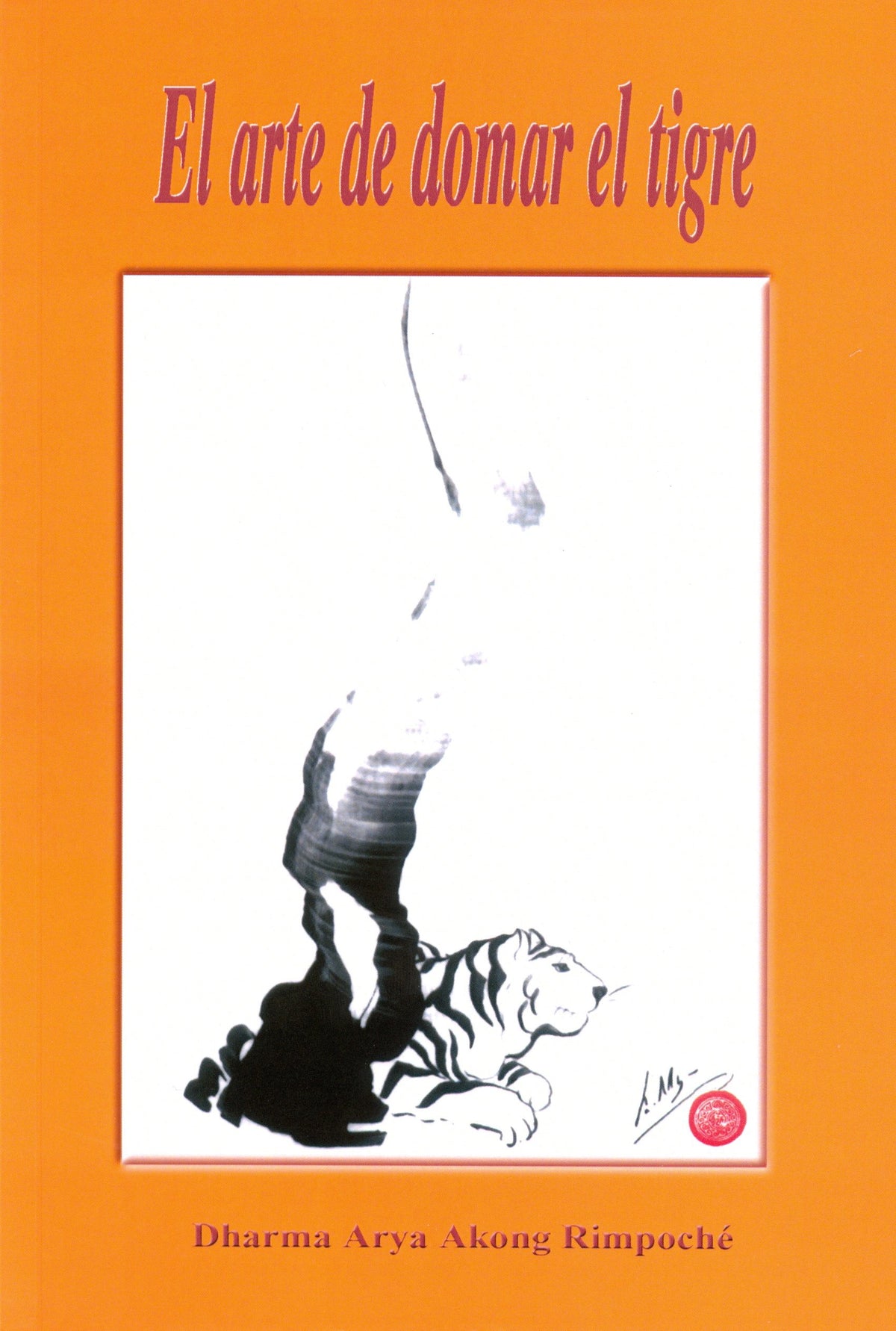 El Arte De Domar El Tigre (SIN COLECCION)