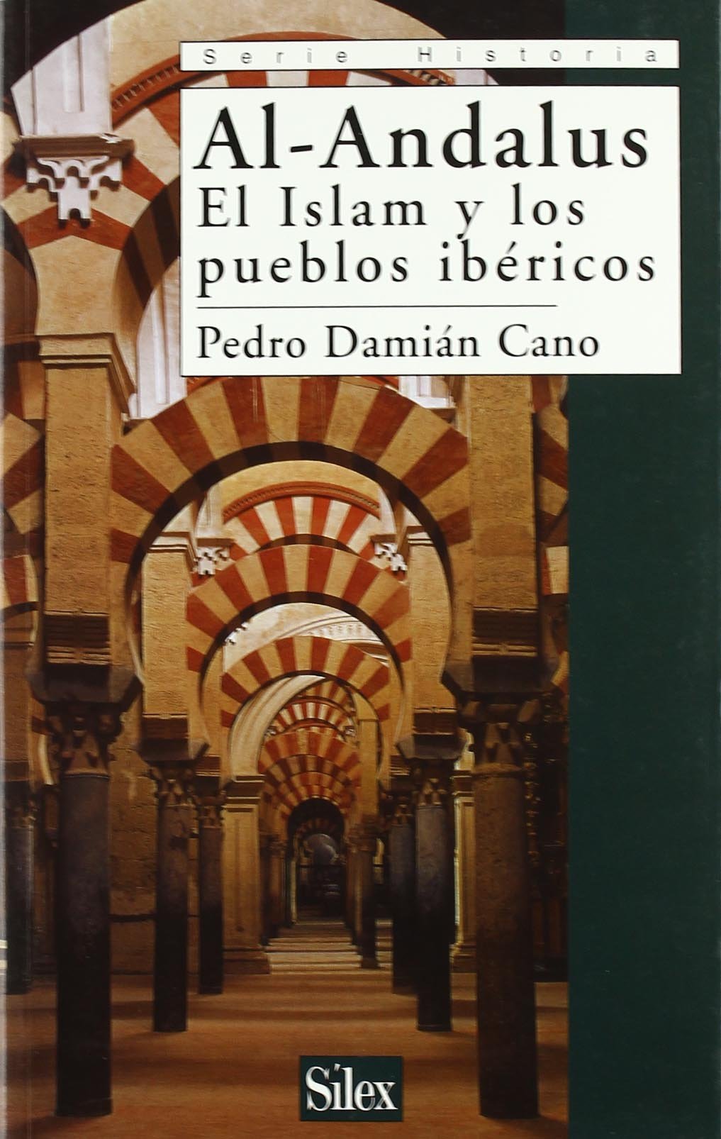 Al-Andalus: El Islam y y los pueblos ibéricos: El Islam y Los Pueblos Ibericos (Serie historia)
