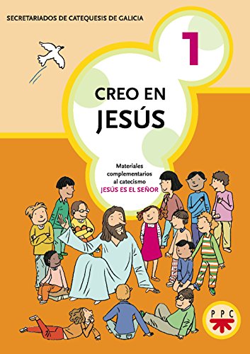 Creo En Jesús 1: Material complementario al catecismo 