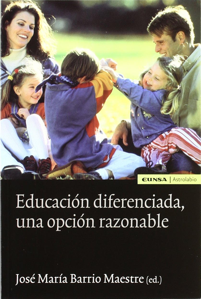 Educación diferenciada, una opción razonable: Una Opcion Razonable