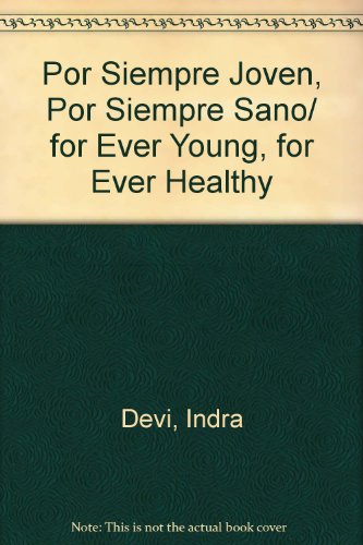 Por Siempre Joven, Por Siempre Sano/ for Ever Young, for Ever Healthy