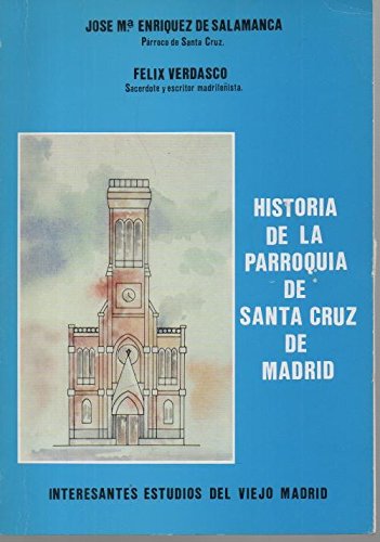 HISTORIA DE LA PARROQUIA DE SANTA CRUZ DE MADRID.