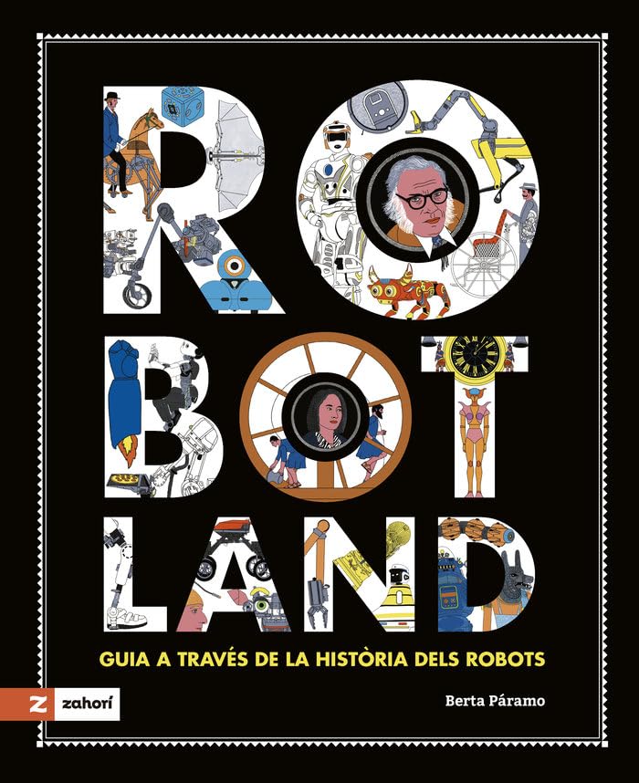 Robotland: Guia a través de la història dels robots (SIN COLECCION)
