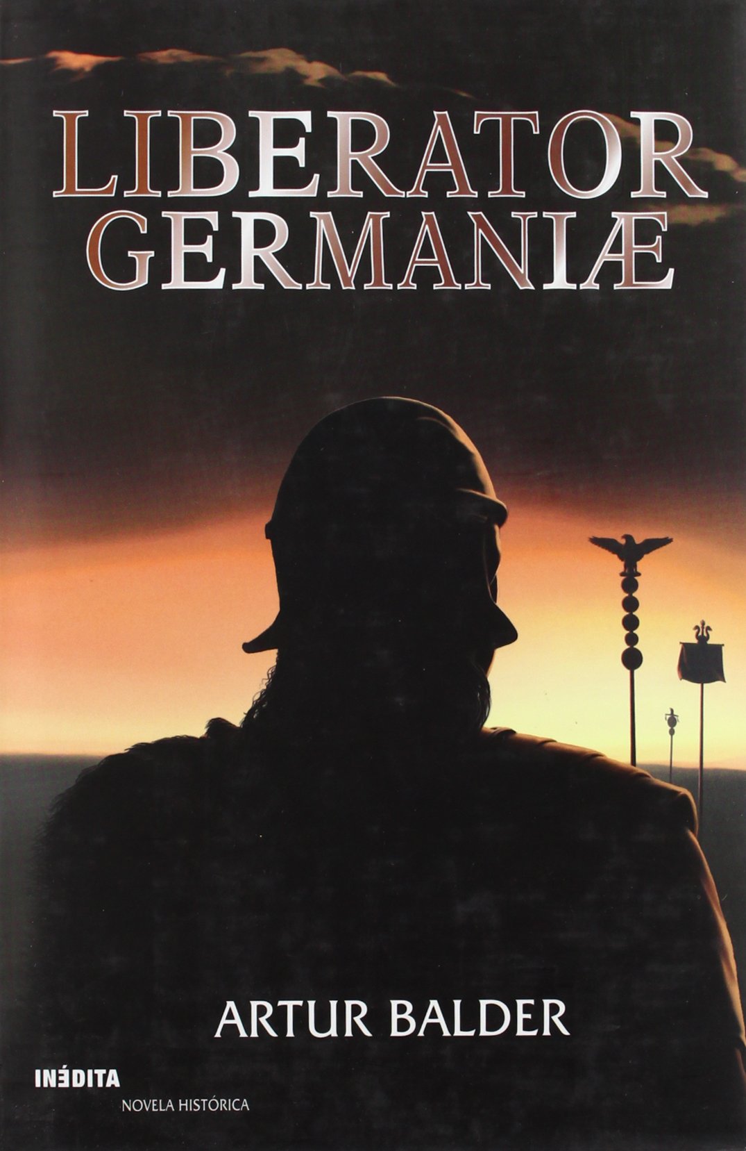 LIBERATOR GERMANIAE: 2 (NOVELA HISTORICA)