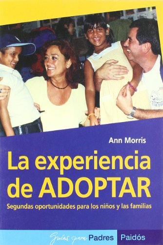 LA EXPERIENCIA DE ADOPTAR: 1 (Guías para Padres)