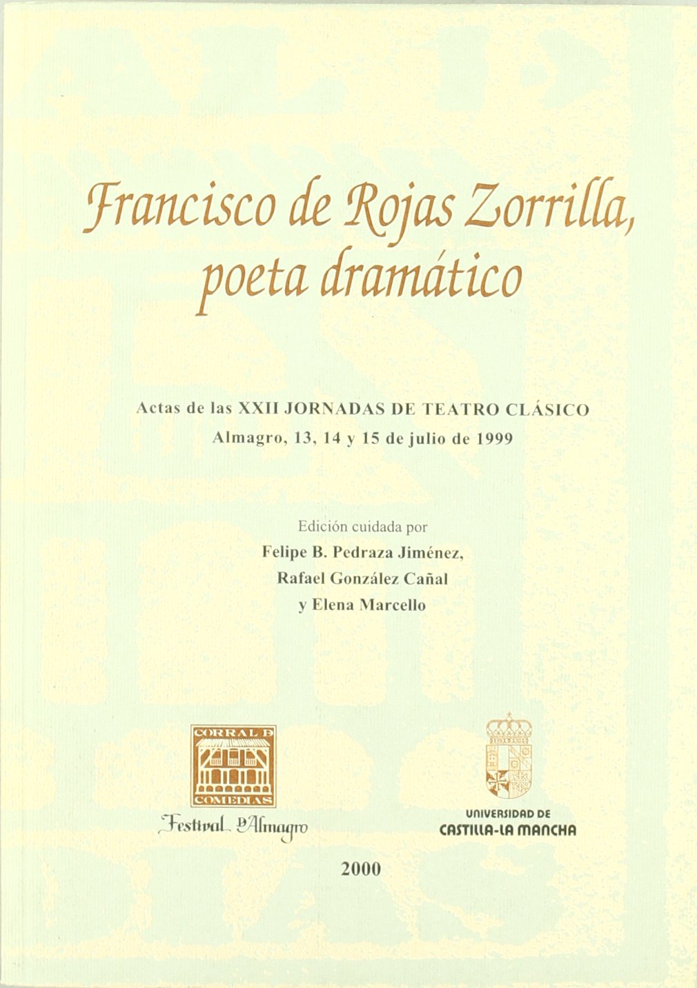 Francisco de Rojas Zorrilla. Poeta dramático. (CORRAL DE COMEDIAS)
