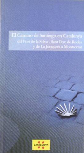 camino de Santiago en Catalunya. De El Port de la Selva - Sant Pere de Rodes y de La Jonquera a Montserrat