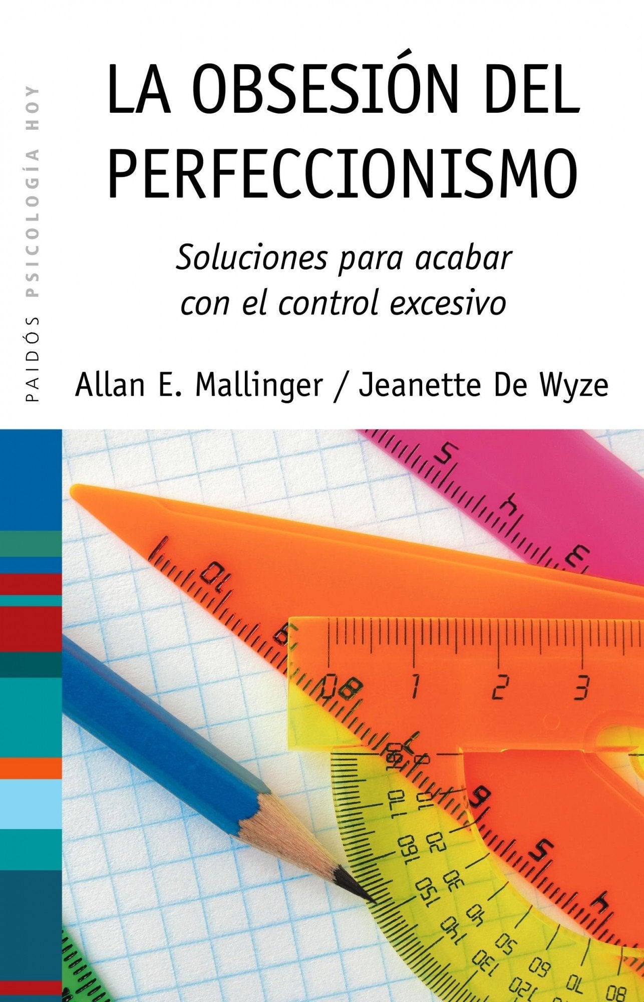 La obsesión del perfeccionismo: Soluciones para acabar con el control excesivo: 74 (Psicología Hoy)