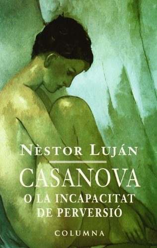 Casanova O La Incapacitat de Perversio (Clàssica)