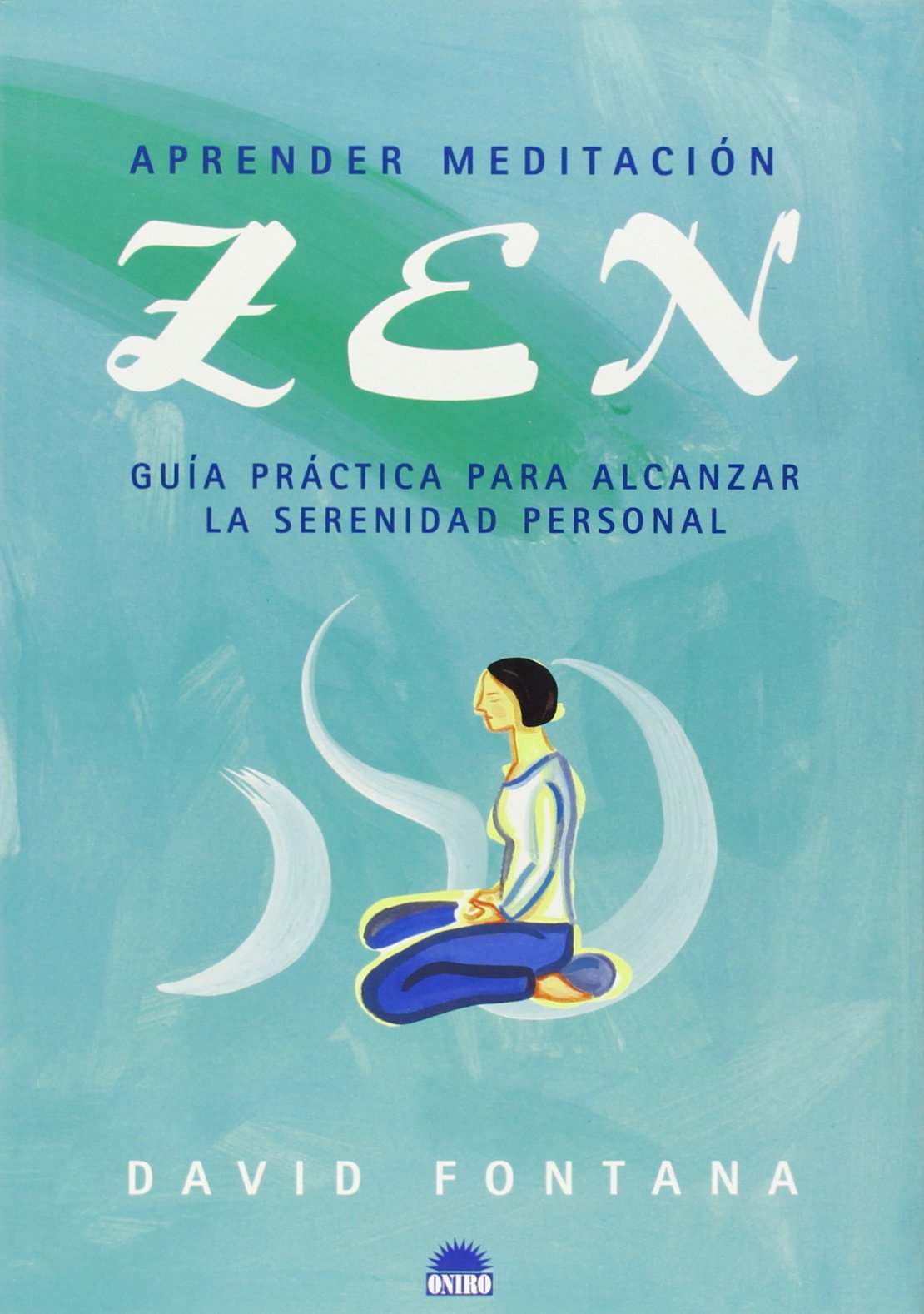 Aprender meditacion Zen / Learn Zen Meditation: Guia practica para alcanzar la serenidad personal