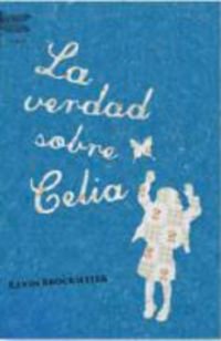 La verdad sobre Celia (Emecé)