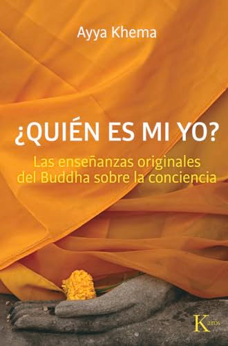 Quién es mi yo: Las enseñanzas originales del Buddha sobre la conciencia (Sabiduría Perenne)