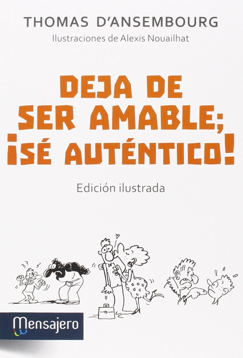DEJA DE SER AMABLE, SE AUTENTICO (Psicología)