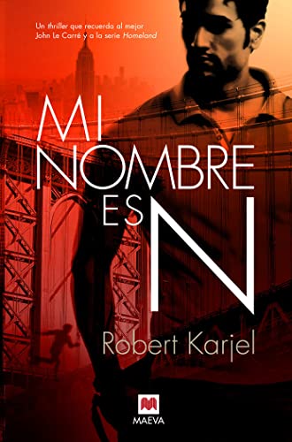 Mi nombre es N: Un thriller que recuerda al mejor John Le Carré y a la serie Homeland (MAEVA noir)