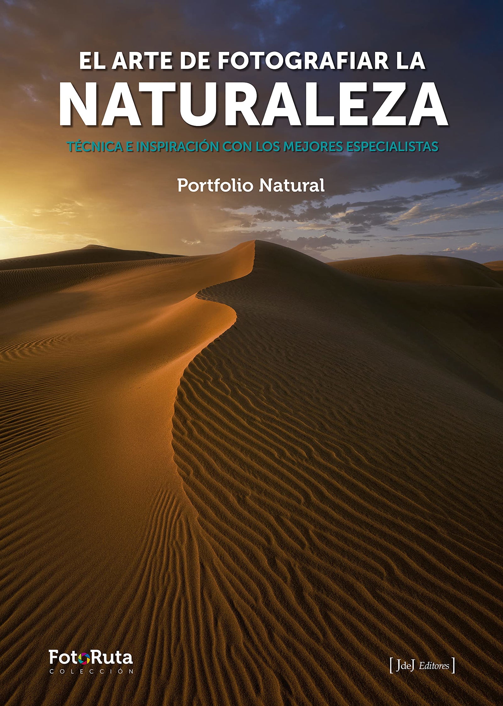 El arte de fotografiar la Naturaleza: Técnica inspiración con los mejores especialistas: 38 (FotoRuta)