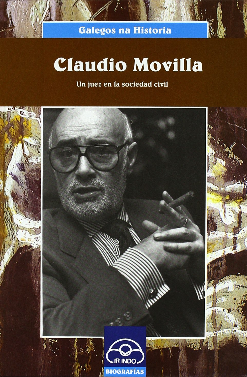 Claudio Movilla: Un juez en la sociedad civil (Galegos na historia)