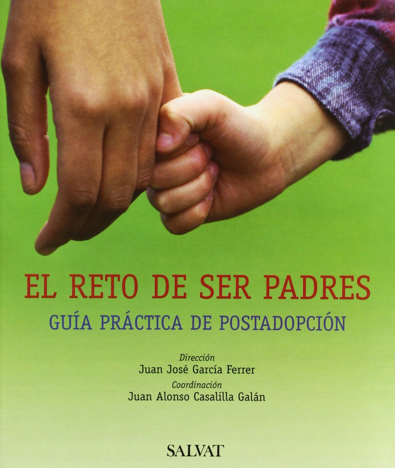 El reto de ser padres. Guía práctica de postadopción (Castellano - Salvat - Maternidad / Psicología)