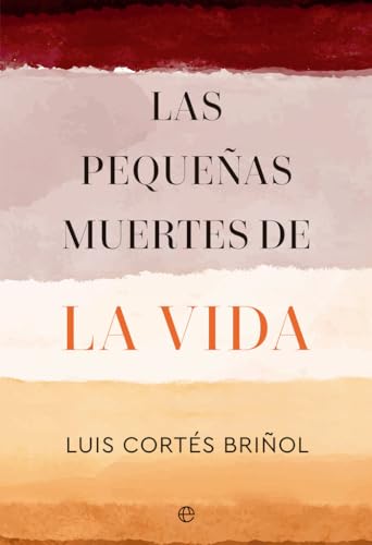 LAS PEQUEÑAS MUERTES DE LA VIDA (SIN COLECCION)