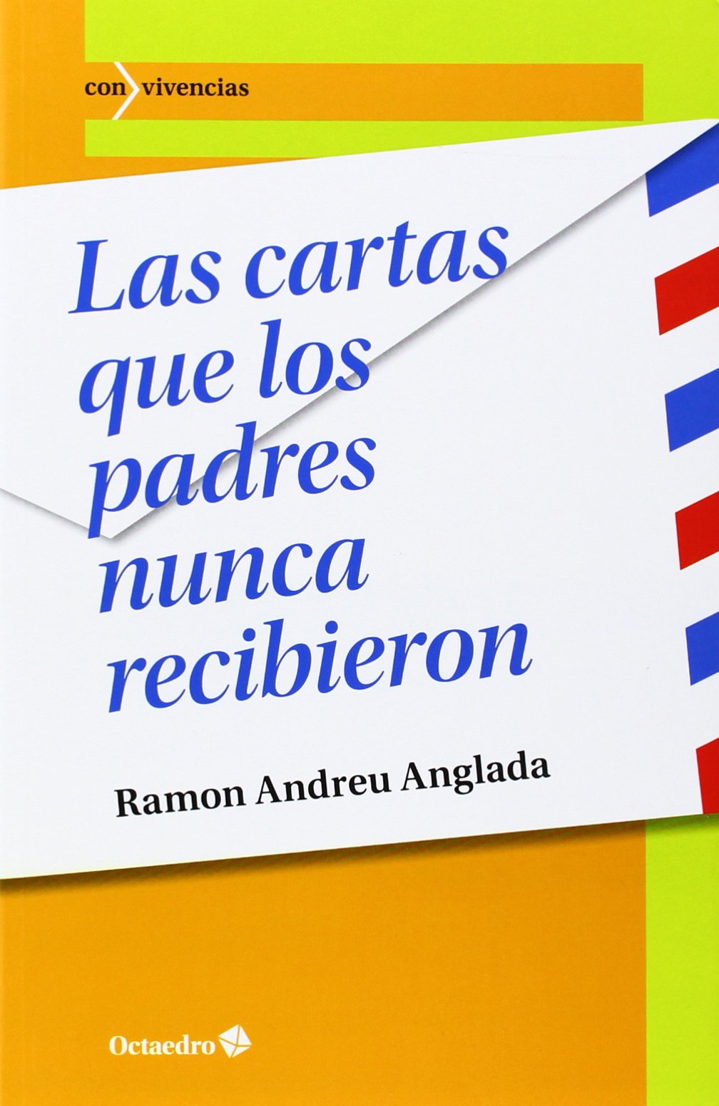 Las cartas que los padres nunca recibieron: 40 (Con vivencias)