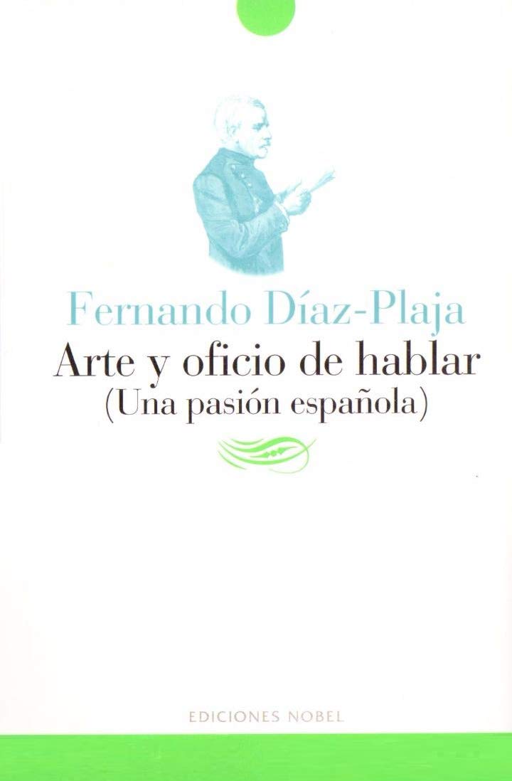 Arte y oficio de hablar : una pasion española