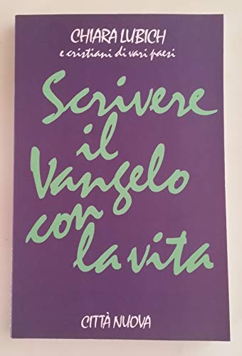 Scrivere il vangelo con la vita (Verso l'unità. Spiritualità)
