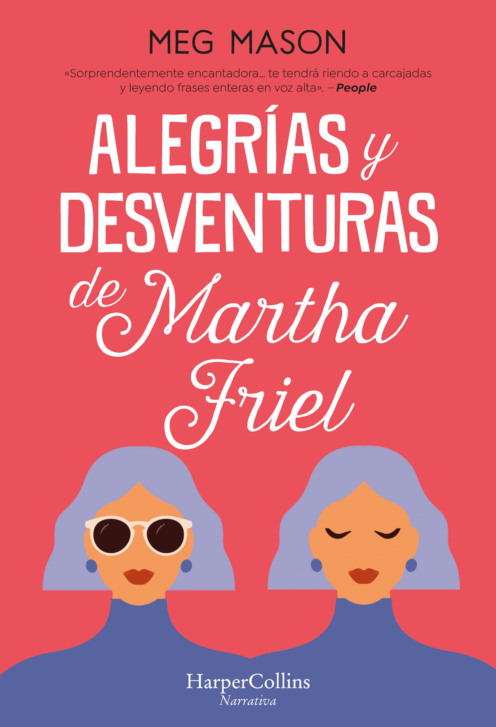 Alegrias Y Desventuras De Martha Friel (HARPERCOLLINS)