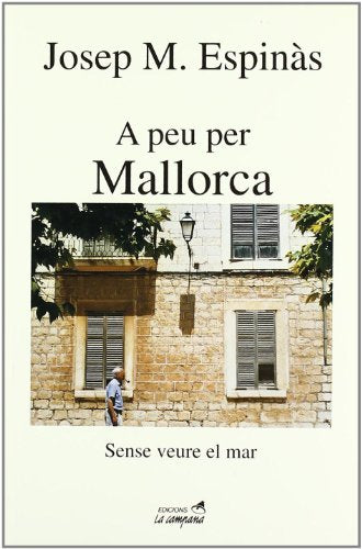 A peu per Mallorca: Sense veure el mar (Divulgació)
