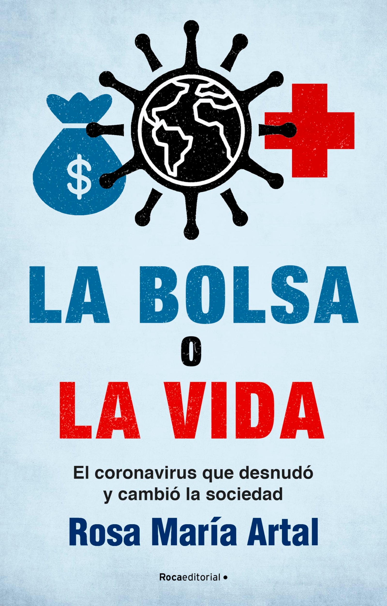 La bolsa o la vida: El coronavirus que desnudó y cambió a la sociedad (No ficción)