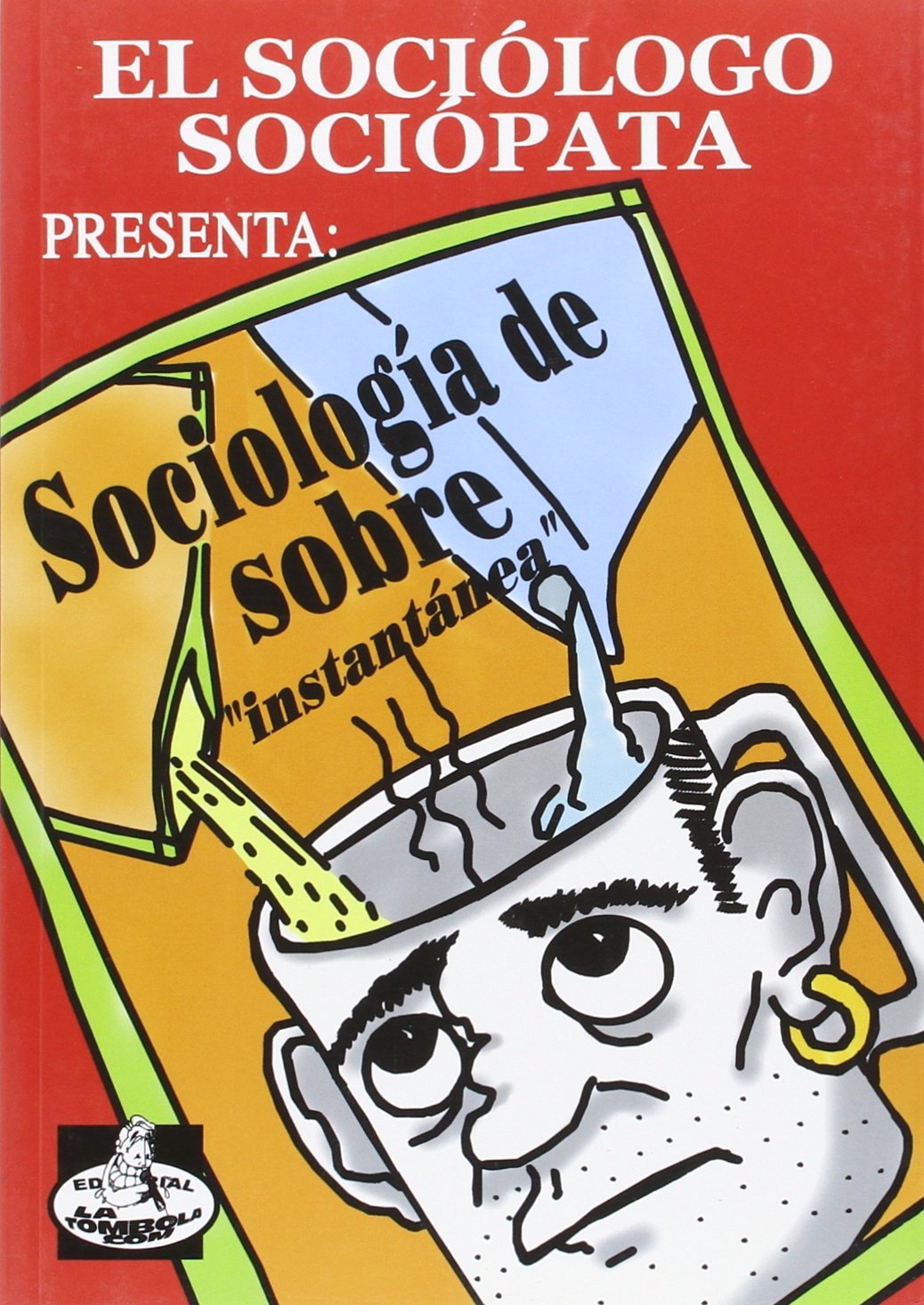El sociólogo sociópata presenta: Sociología de sobre